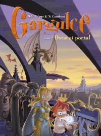 Ostatni portal. Gargulce. Gargulce. Tom 7. Autor: Denis-Pierre Filippi, Silvio Camboni. Dobreksiazki.pl Okładka książki Ostatni portal. Gargulce. Gargulce. Tom 7