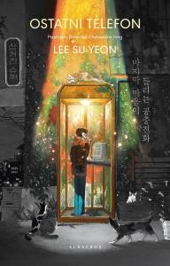 Ostatni telefon. Autor: Lee Su-Yeon. Dobreksiazki.pl Okładka książki Ostatni telefon