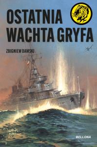 Ostatnia wachta Gryfa. Autor: Damski Zbigniew. Dobreksiazki.pl Okładka książki Ostatnia wachta Gryfa