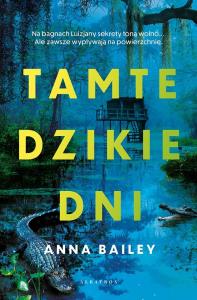 Ostatnie dni wolności. Autor: Anna Bailey. Dobreksiazki.pl Okładka książki Ostatnie dni wolności