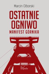 Okładka książki Ostatnie Ogniwo Manifest Górnika