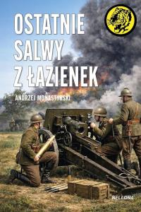Okładka książki Ostatnie salwy z Łazienek