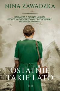 Ostatnie takie lato - uszkodzone. Autor: Nina Zawadzka. Dobreksiazki.pl Okładka książki Ostatnie takie lato - uszkodzone