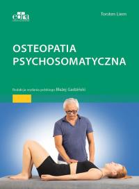 Osteopatia psychosomatyczna. Autor: Liem T.. Dobreksiazki.pl Okładka książki Osteopatia psychosomatyczna