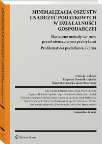 Oszustwa i nadużycia podatkowe. Bezpieczeństwo prowadzenia działalności gospodarczej. Problematyka podatkowa i karna. Autor: Dominik-Ogińska Dagmara, Morawski Wojciech, Chojna-Duch Elżbieta, Matarewicz Jacek, Stanisław Stanisławiszyn Piotr, Sobocha Beata, Edgar Drozdowski, Mikołaj Kondej, Katarzyna Piątkowska-Zagiczek, Bartłomiej Senderowski, Agnieszka Ławnicka, Paweł Chrupek, Aleksandra Pientka, Dominika Kasińska, Katarzyna Gwizdak. Dobreksiazki.pl Okładka książki Oszustwa i nadużycia podatkowe. Bezpieczeństwo prowadzenia działalności gospodarczej. Problematyka podatkowa i karna