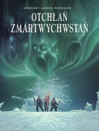 Otchłań zmartwychwstań. Autor: HiroDjee, Rodriguez Gabriel. Dobreksiazki.pl Okładka książki Otchłań zmartwychwstań