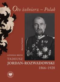 Oto żołnierz - Polak. Autor: Mariusz Patelski. Dobreksiazki.pl Okładka książki Oto żołnierz - Polak