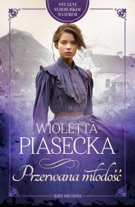 Otuleni syberyjskim wiatrem. Przerwana młodość. Autor: Piasecka Wioletta. Dobreksiazki.pl Okładka książki Otuleni syberyjskim wiatrem. Przerwana młodość