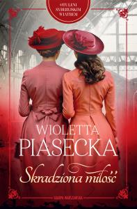 Otuleni syberyjskim wiatrem. Skradziona miłość. Autor: Piasecka Wioletta. Dobreksiazki.pl Okładka książki Otuleni syberyjskim wiatrem. Skradziona miłość