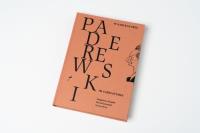 Paderewski w karykaturze i rysunku satyrycznym: człowiek, artysta, polityk. Autor: Dziadek Magdalena, Justyna (Szombara) Kica, Michał Jaczyński. Dobreksiazki.pl Okładka książki Paderewski w karykaturze i rysunku satyrycznym: człowiek, artysta, polityk