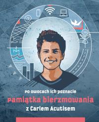 Pamiątka bierzmowania z Carlem Acutisem. Autor: Magdalena Kędzierska-Zaporowska opr.. Dobreksiazki.pl Okładka książki Pamiątka bierzmowania z Carlem Acutisem