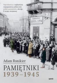 Pamiętniki 1939-1945. Autor: Adam Ronikier. Dobreksiazki.pl Okładka książki Pamiętniki 1939-1945