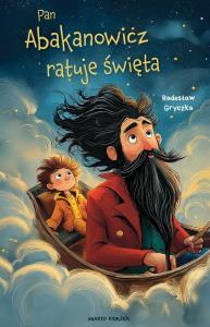 Okładka książki Pan Abakanowicz ratuje święta. Przygody pana Abakanowicza. Tom 2