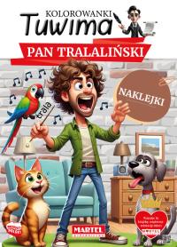 Pan Tralaliński z naklejkami. Kolorowanki Tuwima. Autor: Opracowanie zbiorowe. Dobreksiazki.pl Okładka książki Pan Tralaliński z naklejkami. Kolorowanki Tuwima