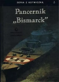 Pancernik ''Bismarck'' w.5. Autor: Mullenheim-Rechberg Burkard. Dobreksiazki.pl Okładka książki Pancernik ''Bismarck'' w.5