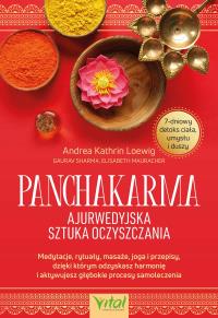 Panchakarma. Ajurwedyjska sztuka oczyszczania. Autor: Andrea Kathrin Loewig. Dobreksiazki.pl Okładka książki Panchakarma. Ajurwedyjska sztuka oczyszczania