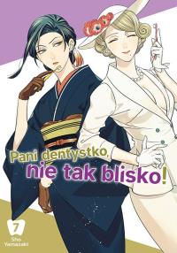 Pani dentystko, nie tak blisko! Tom 7. Autor: Shou Yamazaki. Dobreksiazki.pl Okładka książki Pani dentystko, nie tak blisko! Tom 7