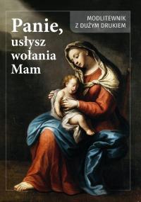 Panie usłysz wołanie mam. Autor: Estera Baksik-majnusz. Dobreksiazki.pl Okładka książki Panie usłysz wołanie mam