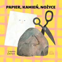 Papier, kamień, nożyce. Autor: Bartosik Joanna. Dobreksiazki.pl Okładka książki Papier, kamień, nożyce