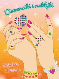 Okładka książki Paznokcie i biżuteria. Diamenciki i naklejki
