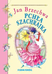 Pchła Szachrajka. Bajki polskie. Autor: Jan Brzechwa. Dobreksiazki.pl Okładka książki Pchła Szachrajka. Bajki polskie