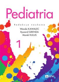 Pediatria. Tom 1. Autor: Wanda Kawalec, Grenda Ryszard, Kulus Marek. Dobreksiazki.pl Okładka książki Pediatria. Tom 1