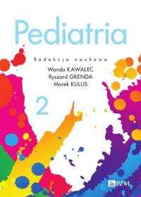 Pediatria. Tom 2. Autor: Wanda Kawalec, Grenda Ryszard, Kulus Marek. Dobreksiazki.pl Okładka książki Pediatria. Tom 2