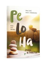 PeLoHa. Żyjąc w Świetle. Autor: Mary Early, Irena A, Stanisławska. Dobreksiazki.pl Okładka książki PeLoHa. Żyjąc w Świetle