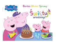Peppa Pig. Bardzo Ważne Sprawy. Świętuję urodziny!. Autor: Opracowanie zbiorowe. Dobreksiazki.pl Okładka książki Peppa Pig. Bardzo Ważne Sprawy. Świętuję urodziny!