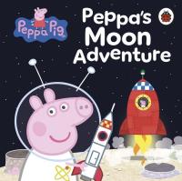 Peppa Pig: Peppa’s Moon Adventure. Wydawca: Ladybird. Dobreksiazki.pl Opakowanie Peppa Pig: Peppa’s Moon Adventure