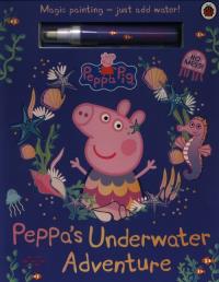 Peppa Pig Peppa’s Underwater Adventure. Autor: Opracowanie zbiorowe. Dobreksiazki.pl Okładka książki Peppa Pig Peppa’s Underwater Adventure