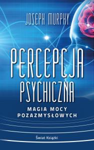 Okładka książki Percepcja psychiczna: magia mocy pozazmysłowej (wydanie pocketowe)
