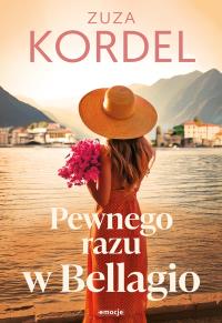 Pewnego razu w Bellagio. Autor: Kordel Zuzanna. Dobreksiazki.pl Okładka książki Pewnego razu w Bellagio