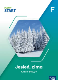 Pewny start. Poziom F. Jesień, zima KP. Autor: Praca zbiorowa. Dobreksiazki.pl Okładka książki Pewny start. Poziom F. Jesień, zima KP