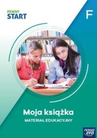 Pewny start. Poziom F. Moja książka. Autor: Praca zbiorowa. Dobreksiazki.pl Okładka książki Pewny start. Poziom F. Moja książka