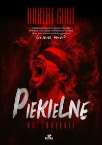 Piekielne natchnienie. Autor: Grott Robert. Dobreksiazki.pl Okładka książki Piekielne natchnienie