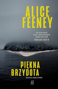 Piękna brzydota. Autor: Feeney Alice. Dobreksiazki.pl Okładka książki Piękna brzydota