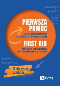 Pierwsza pomoc dla studentów uczelni medycznych. First aid for the students of medical schools. Autor: Jalali Rakesh. Dobreksiazki.pl Okładka książki Pierwsza pomoc dla studentów uczelni medycznych. First aid for the students of medical schools