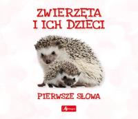 Okładka książki Pierwsze słowa. Zwierzęta i ich dzieci