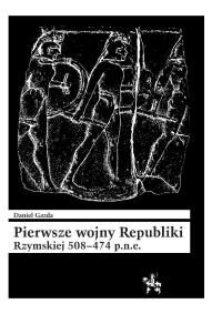 Okładka książki Pierwsze wojny Republiki Rzymskiej 508-474 p.n.e.