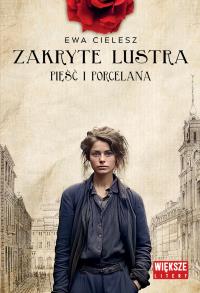 Pięść i porcelana. Zakryte lustra. Tom 4 (Duże Litery). Autor: Cielesz Ewa. Dobreksiazki.pl Okładka książki Pięść i porcelana. Zakryte lustra. Tom 4 (Duże Litery)