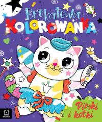 Pieski i kotki. Brokatowa kolorowanka. Autor: Podgórska Anna. Dobreksiazki.pl Okładka książki Pieski i kotki. Brokatowa kolorowanka