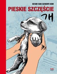 Pieskie szczęście. Autor: Keum Suk Gendry-Kim. Dobreksiazki.pl Okładka książki Pieskie szczęście