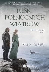 Okładka książki Pieśni północnych wiatrów. Wilczy ród. Tom 1