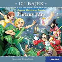 Piotruś Pan. 101 bajek. Autor: Drabik Wiesław. Dobreksiazki.pl Okładka książki Piotruś Pan. 101 bajek
