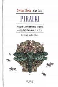 Okładka książki Piratki. Przygody trzech kobiet na wyspach Archipelagu San Juan de la Cruz