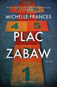 Plac zabaw. Autor: Michelle Frances. Dobreksiazki.pl Okładka książki Plac zabaw