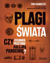Plagi świata. Czy człowiek przetrwa kolejną pandemię? - uszkodzone. Autor: Krawczyk Ewa. Dobreksiazki.pl Okładka książki Plagi świata. Czy człowiek przetrwa kolejną pandemię? - uszkodzone