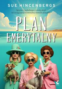 Plan emerytalny. Autor: Hincenbergs Sue. Dobreksiazki.pl Okładka książki Plan emerytalny