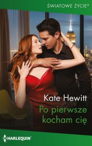 Po pierwsze kocham cię. Autor: Kate Hewitt. Dobreksiazki.pl Okładka książki Po pierwsze kocham cię